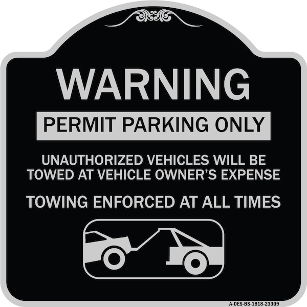 Permit Parking Only Unauthorized Vehicles Will Be Towed at Vehicle Owners Expense To, BS-1818-23309